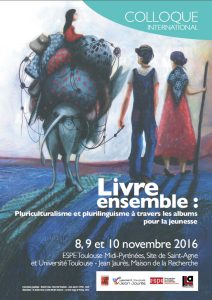 Livre ensemble : pluriculturalisme et plurilinguisme à travers les albums de jeunesse (colloque, novembre 2016)