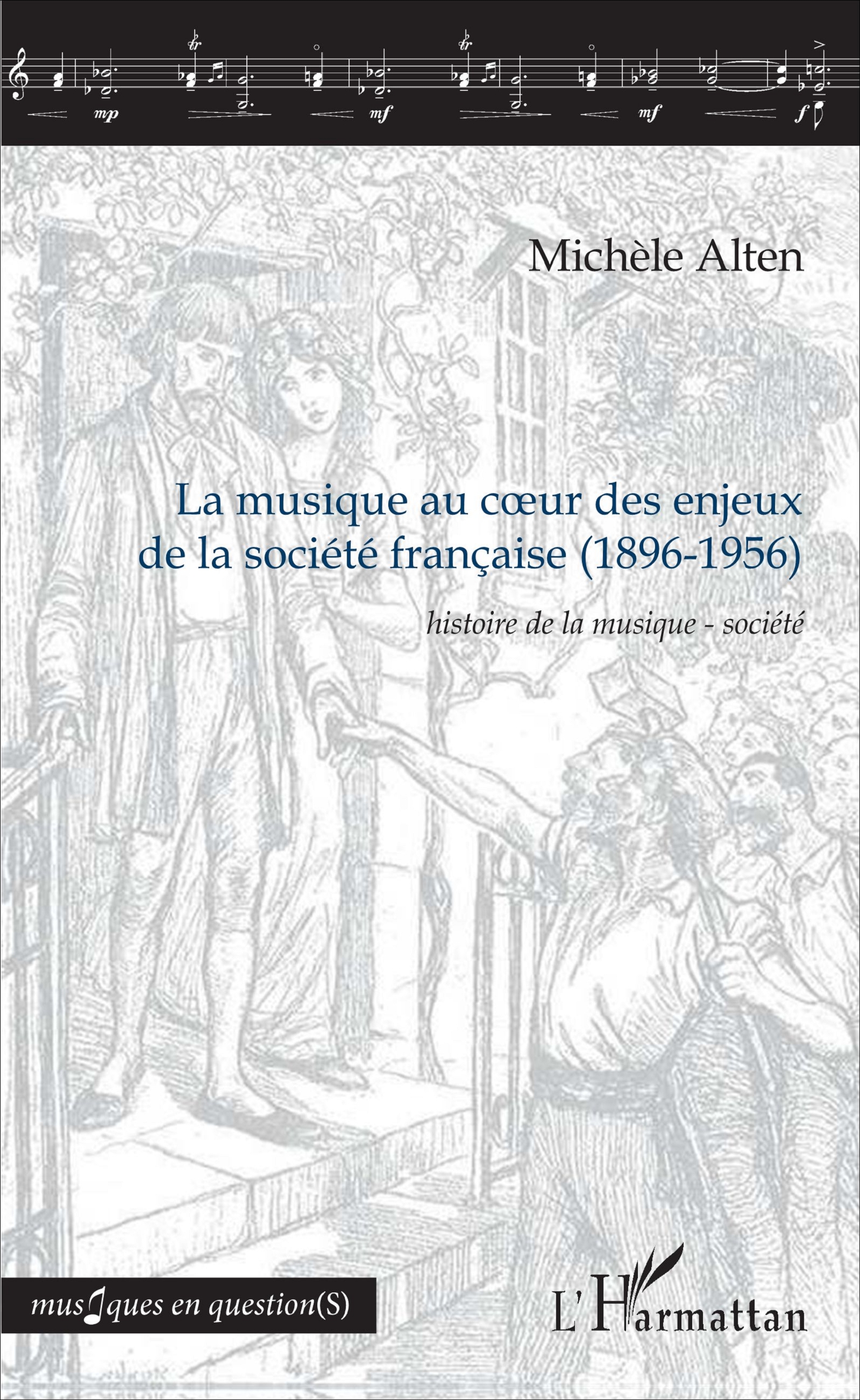 La musique au cœur des enjeux de la société française, 1896-1956 (publication récente)