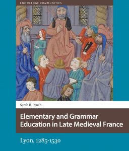 Elementary and Grammar Education in Late Medieval France (publication récente)